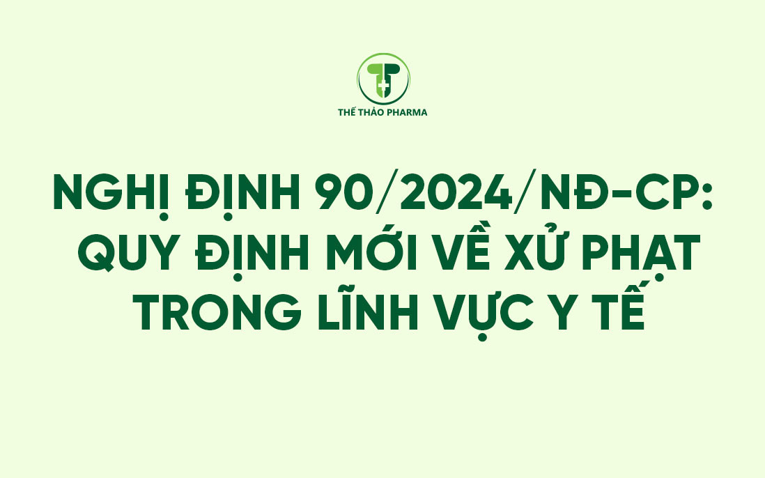 NGHỊ ĐỊNH 90/2024/NĐ-CP: QUY ĐỊNH MỚI VỀ XỬ PHẠT TRONG LĨNH VỰC Y TẾ